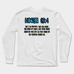 Hosea 13:4 Long Sleeve T-Shirt